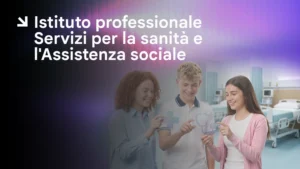Istituto Professionale Servizi per la Sanit&agrave; e l&rsquo;Assistenza Sociale