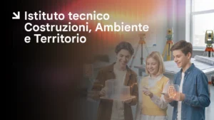 Istituto Tecnico Costruzioni, Ambiente e Territorio
