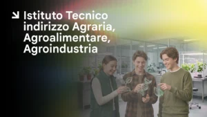 Istituto Tecnico Indirizzo Agraria, Agroalimentare, Agroindustria